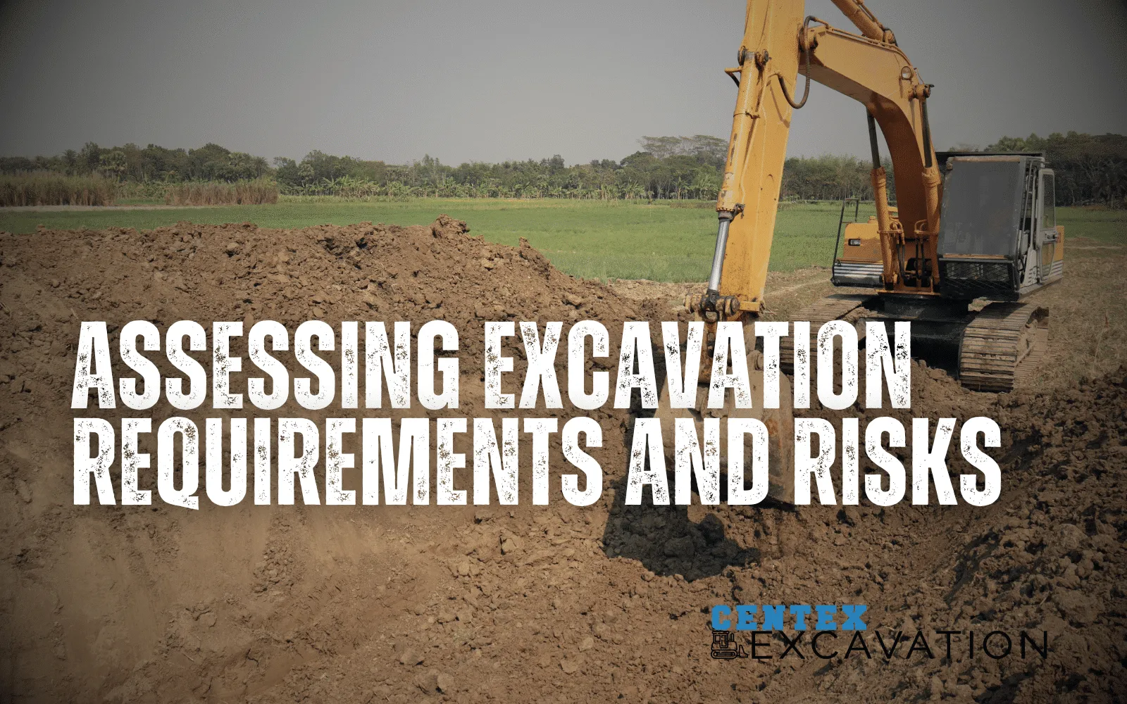 Pre-construction Planning: Assessing Excavation Requirements and Risks